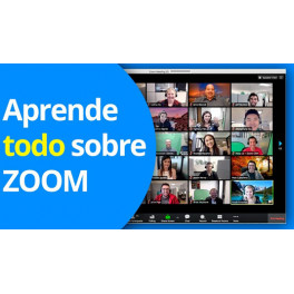 Aprende todo sobre Zoom