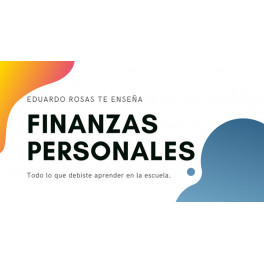 Finanzas Personales - Eduardo Rosas