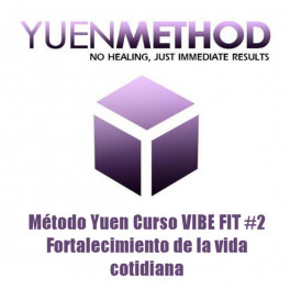 Método Yuen Curso VIBE FIT 2 Fortalecimiento de la vida cotidiana