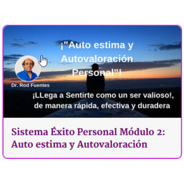 Sistema Éxito Personal Módulo 2 - Auto estima y Autovaloración Personal