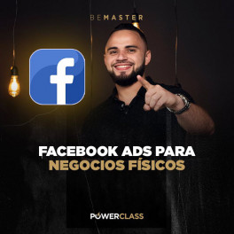 Powerclass Facebook Ads Para Negocios Físicos