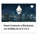 Smart Contracts y Blockchain con Solidity de la A a la Z 