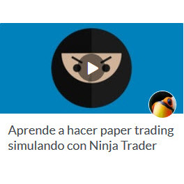 Aprende a hacer paper trading simulando con Ninja Trader - David Herrera