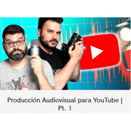 Producción Audiovisual para YouTube | Pt. 1