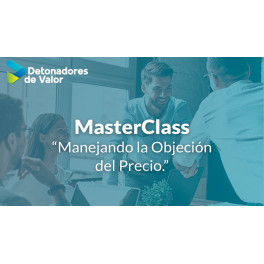 Masterclass manejando la objeción del precio