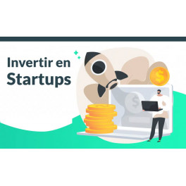 Inversión en Startups - Aprende de 0 a 100