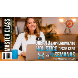 Crea tu emprendimiento holístico desde cero en 4 semanas