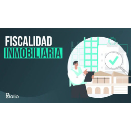 Fiscalidad inmobiliaria - Balio