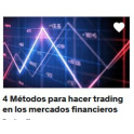 4 Métodos para hacer trading en los mercados financieros