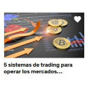 5 sistemas de trading para operar los mercados financieros