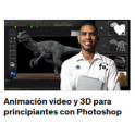 Animación video y 3D para principiantes con Photoshop