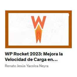WP Rocket 2023 Mejora la Velocidad de Carga en WordPress