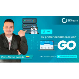 Tu primer ecommerce con Go - Alexys Lozada