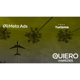 Meta ads orientado a turismo - Quiero Mis Redes