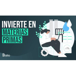 Aprende a invertir en Materias Primas - Balio