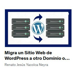 Migra un Sitio Web de WordPress a otro Dominio o Hosting