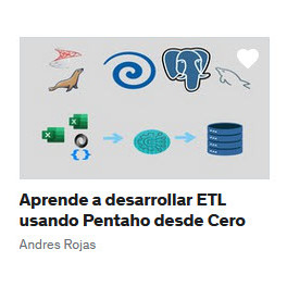 Aprende a desarrollar ETL usando Pentaho desde Cero