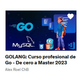 GOLANG Curso profesional de Go - De cero a Master 2023