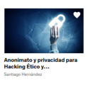 Anonimato y privacidad para Hacking Ético y Ciberseguridad