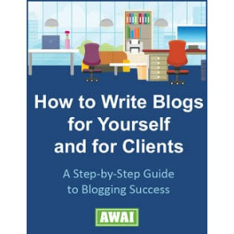 How to Write Blogs for Yourself and Clients - AWAI (Inglés)