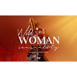 Wild Woman Sensuality (Inglés)