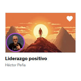 Liderazgo Positivo - Héctor Peña