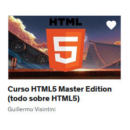 Curso HTML5 Master Edition (todo sobre HTML5) - Guillermo Visintini