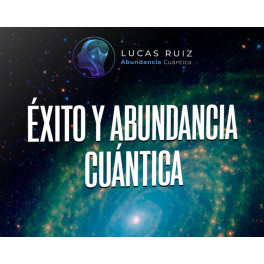 Éxito y abundancia cuántica