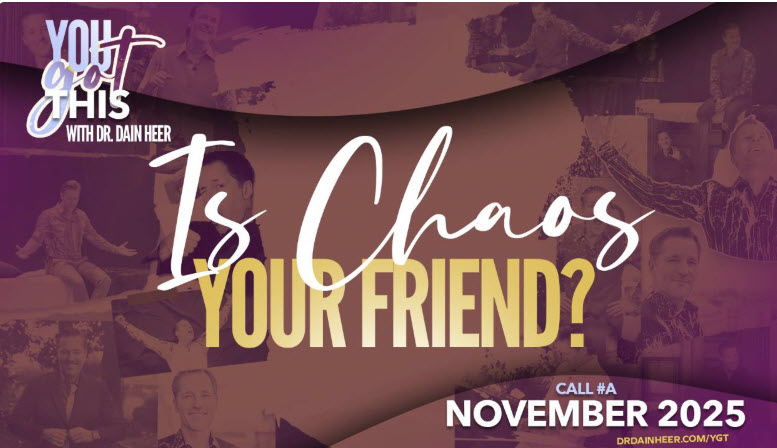 Is Chaos Your Friend - Nov 2025 (En Español) - dr dain heer