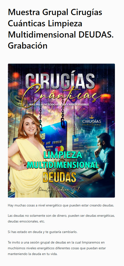 Muestra Grupal de Cirugías Cuánticas Limpieza Multidimensional Deudas - paula andrea gil