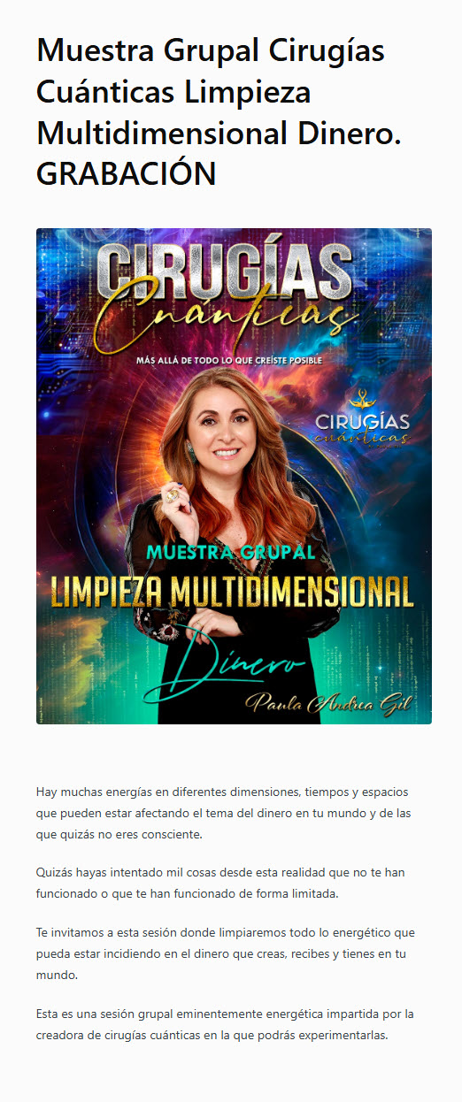 Muestra Grupal de Cirugías Cuánticas Limpieza Multidimensional Dinero - paula andrea gil