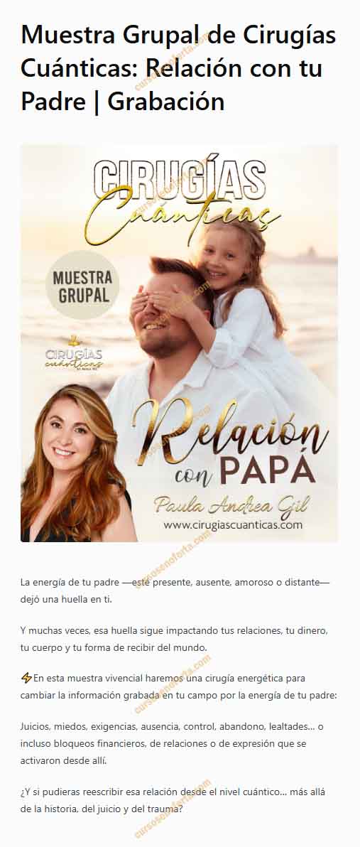 Muestra Grupal de Cirugías Cuánticas Relación con tu Padre - paula andrea gil