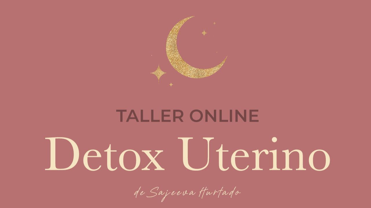 Detox Uterino  sajeeva hurtado