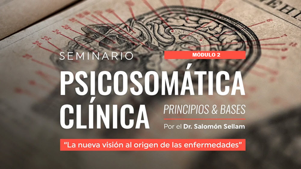 Principios de la Psicosomática Clínica y Humanista – Módulo 2 - salomon shellman