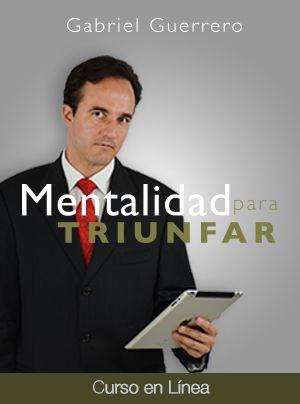 Mentalidad para triunfar - Gabriel Guerrero